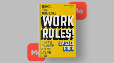 «Работа рулит! Уроки Google. Правила игры в команде мечты», Ласло Бок, 2015 г.